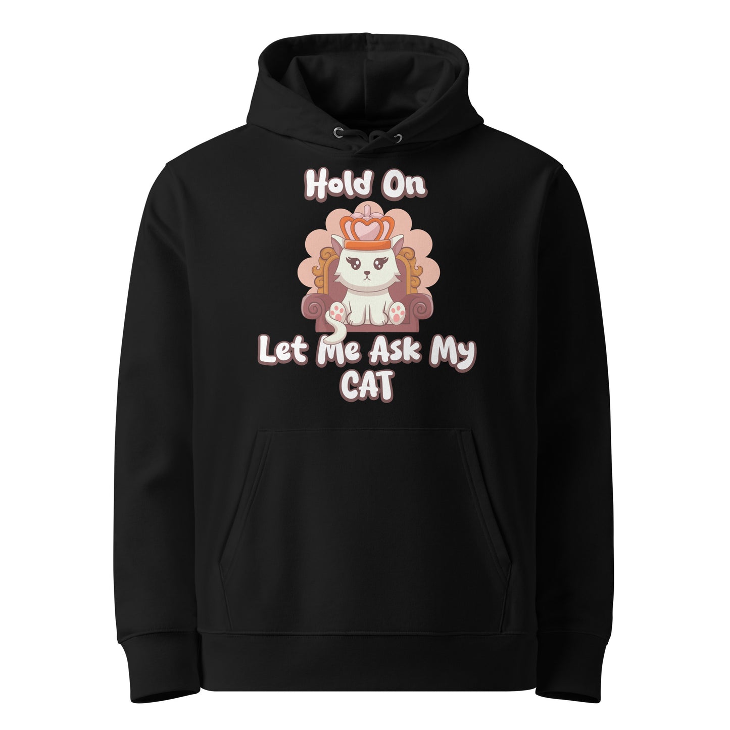 Funny Cat Hoodie – Hold On, Let Me Ask My Cat - JollyKitties