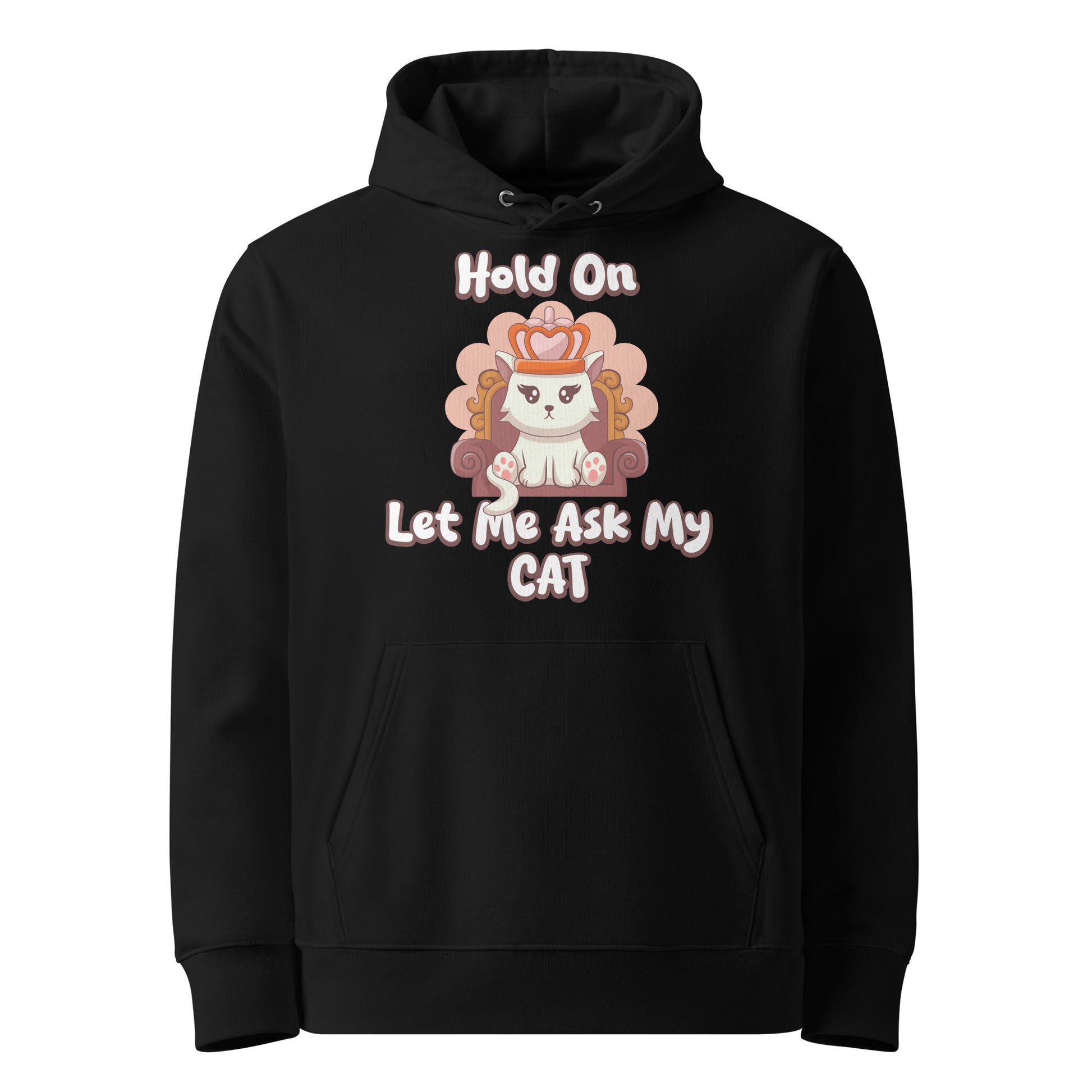 Funny Cat Hoodie – Hold On, Let Me Ask My Cat - JollyKitties