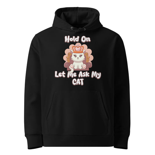Funny Cat Hoodie – Hold On, Let Me Ask My Cat - JollyKitties