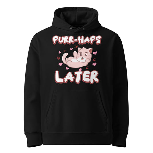 Funny Cat Hoodie – Purr-haps Later - JollyKitties