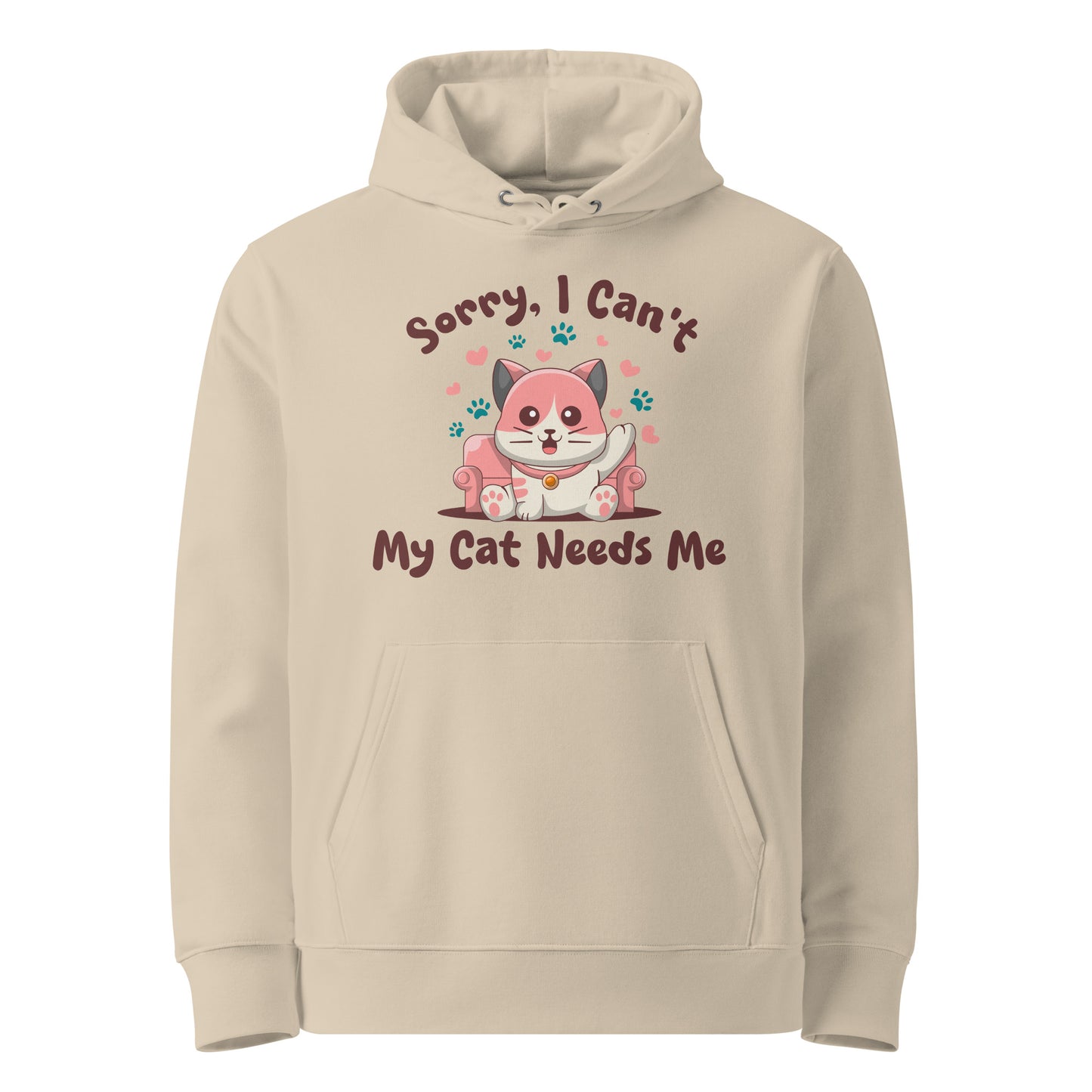 Funny Cat Hoodie – Sorry, I Can’t My Cat Needs Me - JollyKitties