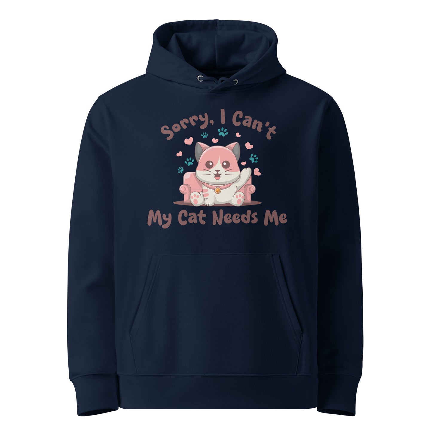 Funny Cat Hoodie – Sorry, I Can’t My Cat Needs Me - JollyKitties