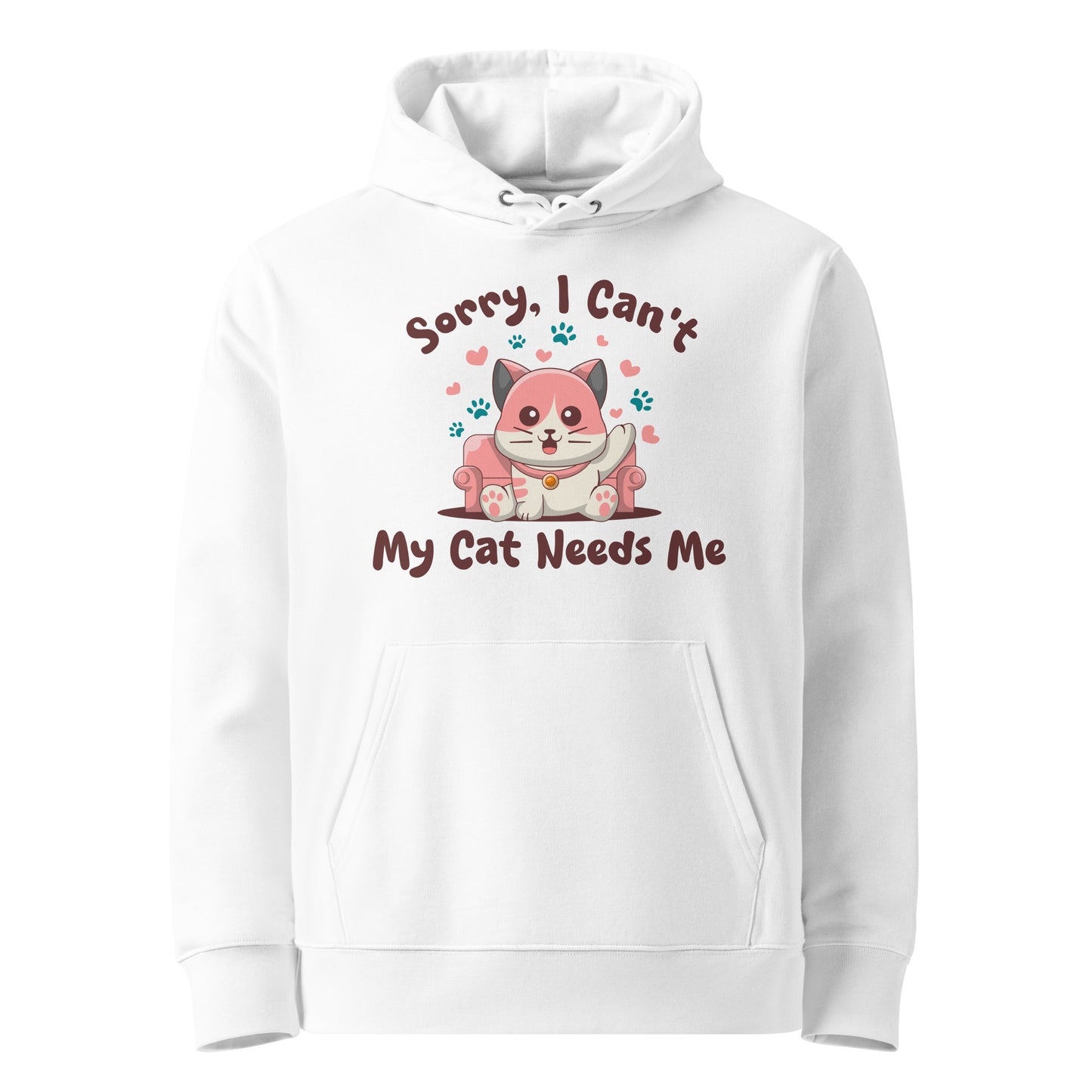 Funny Cat Hoodie – Sorry, I Can’t My Cat Needs Me - JollyKitties