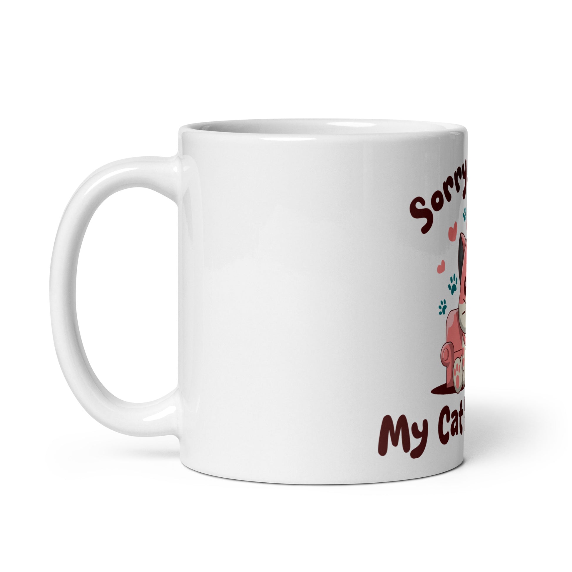 Funny Cat Mug – Sorry, I Can’t My Cat Needs Me - JollyKitties