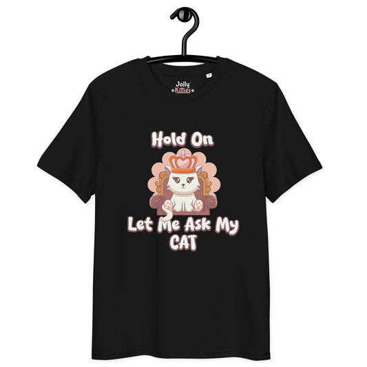 Funny Cat T-Shirt – Hold On, Let Me Ask My Cat - JollyKitties